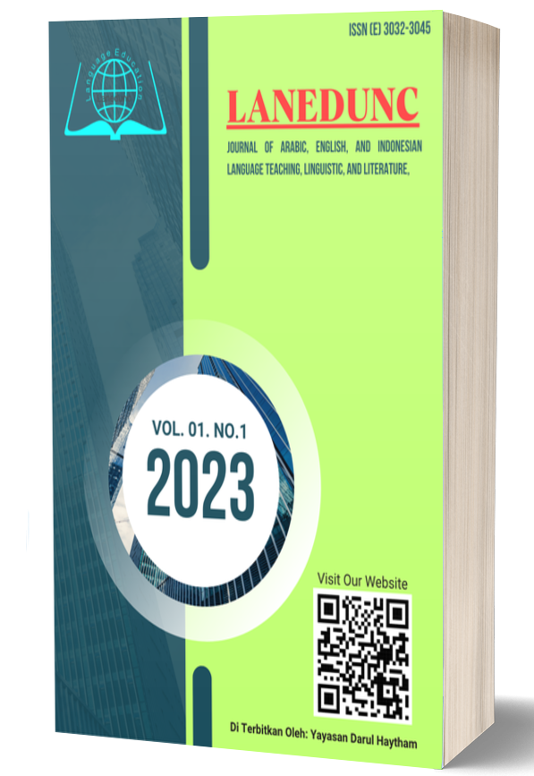 					View Vol. 1 No. 1 (2023): Lanedunc Journal: Journal Of Arabic, English, and Indonesian Language Teaching, Linguistic, and Literature,
				